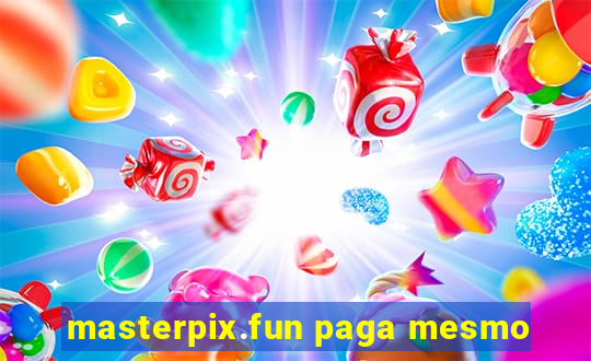 masterpix.fun paga mesmo